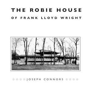 Image du vendeur pour The Robie House of Frank Lloyd Wright (Chicago Architecture and Urbanism) mis en vente par WeBuyBooks