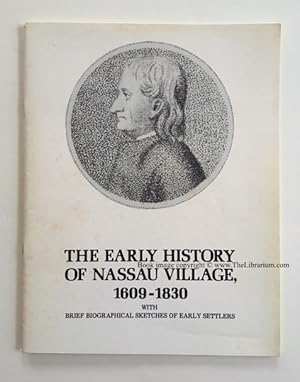 The Early History of Nassau Village, 1609-1830: With Brief Biographical Sketches of Early Settlers