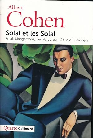 Seller image for Solal et les Solal. Solal - Mangeclous - Les Valeureux - Belle du Seigneur for sale by LIBRAIRIE GIL-ARTGIL SARL