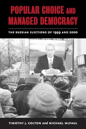 Seller image for Popular Choice and Managed Democracy : The Russian Elections of 1999 and 2000 for sale by GreatBookPricesUK