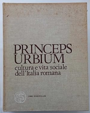 Image du vendeur pour Princeps Urbium - cultura e vita sociale dell'Italia Romana mis en vente par librisaggi