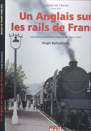 Seller image for Un Anglais sur les rails de France: Vacances d'un photographe de 1962  1967: 0 (Images de trains) for sale by Dereks Transport Books