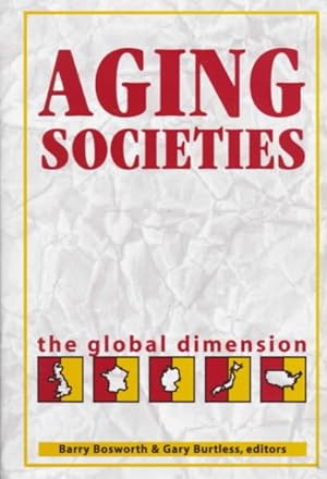 Image du vendeur pour Aging Societies : The Global Dimension mis en vente par GreatBookPricesUK