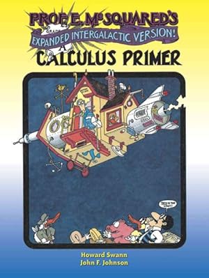 Seller image for Prof. E. Mcsquared's Calculus Primer : Expanded Intergalactic Version! for sale by GreatBookPricesUK