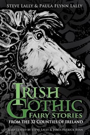 Bild des Verkufers fr Irish Gothic Fairy Stories : From the 32 Counties of Ireland zum Verkauf von GreatBookPrices