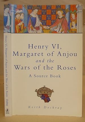 Bild des Verkufers fr Henry VI, Margaret Of Anjou And The Wars Of The Roses. A Source Book zum Verkauf von Eastleach Books