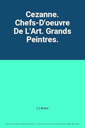 Bild des Verkufers fr Cezanne. Chefs-D'oeuvre De L'Art. Grands Peintres. zum Verkauf von Ammareal