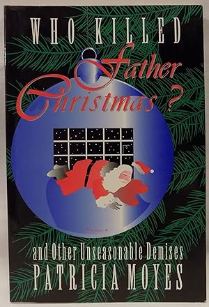 Immagine del venditore per Who Killed Father Christmas? And Other Unreasonable Demises venduto da MLC Books