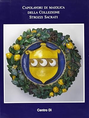Seller image for Capolavori di maiolica della Collezione Strozzi Sacrati for sale by Libro Co. Italia Srl
