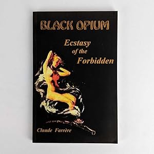 Bild des Verkufers fr Black Opium: Ecstasy of the Forbidden zum Verkauf von Book Merchant Jenkins, ANZAAB / ILAB