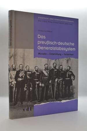 Bild des Verkufers fr Das preu?isch-deutsche Generalstabssystem. Wurzeln - Entwicklung - Fortwirken. zum Verkauf von Lavendier Books