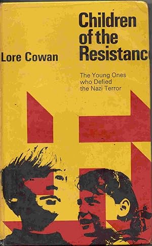 Children of the Resistance. The Young Ones who Defies the Nazi Terror
