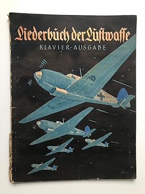 Liederbuch der Luftwaffe, herausgegeben von Carl Clewing in Gemeinschaft mit Hans Felix Husadel, ...