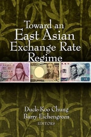 Image du vendeur pour Toward an East Asian Exchange Rate Regime mis en vente par GreatBookPrices