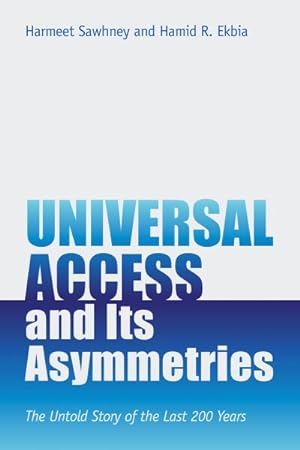 Seller image for Universal Access and Its Asymmetries : The Untold Story of the Last 200 Years for sale by GreatBookPrices