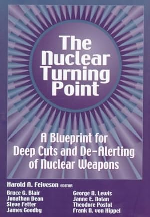 Image du vendeur pour Nuclear Turning Point : A Blueprint for Deep Cuts and De-Alerting of Nuclear Weapons mis en vente par GreatBookPrices
