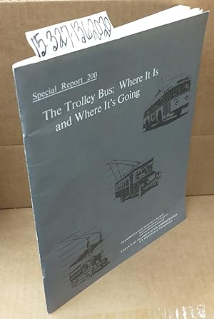 Special Report 200: The Trolley Bus: Where It Is and Where It's Going