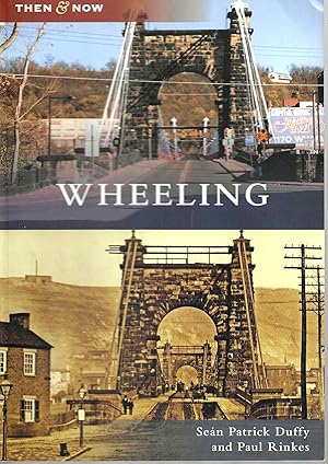 Seller image for Wheeling (Then & Now) for sale by Blacks Bookshop: Member of CABS 2017, IOBA, SIBA, ABA