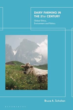 Imagen del vendedor de Dairy Farming in the 21st Century : Global Ethics, Environment and Politics a la venta por GreatBookPrices