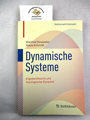 Seller image for Dynamische Systeme : Ergodentheorie und topologische Dynamik. / Mathematik kompakt for sale by Chiemgauer Internet Antiquariat GbR