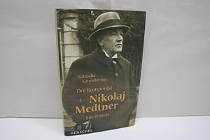 Der Komponist Nikolai Medtner: Ein Portrait.