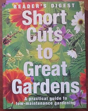 Image du vendeur pour Short Cuts to Great Gardens: A Practical Guide to Low-Maintenance Gardening (Reader's Digest) mis en vente par Reading Habit