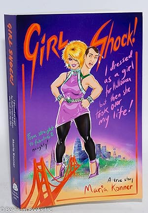 Seller image for Girl Shock! I dressed as a girl for Halloween but then she took over my life! for sale by Bolerium Books Inc.