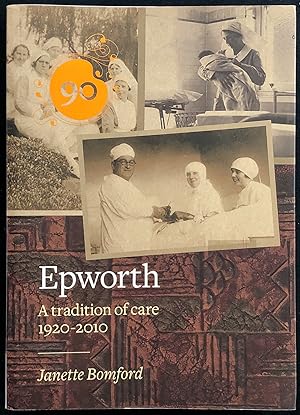 Seller image for Epworth : a tradition of care 1920 - 2010. for sale by Lost and Found Books