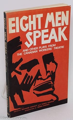 Imagen del vendedor de Eight men speak; and other plays from the Canadian Workers' Theatre a la venta por Bolerium Books Inc.