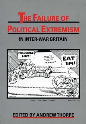 Seller image for Failure of Political Extremism in Inter-war Britain for sale by GreatBookPricesUK