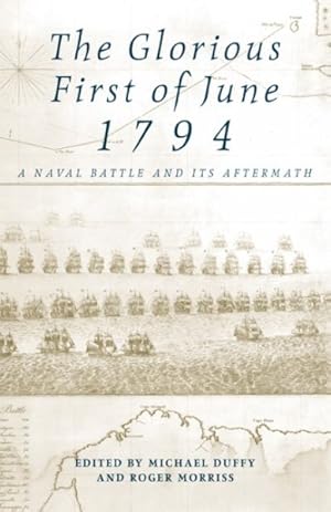 Imagen del vendedor de Glorious First of June 1794 : A Naval Battle and Its Aftermath a la venta por GreatBookPricesUK