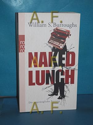 Seller image for Naked Lunch William S. Burroughs. Hrsg. von James Grauerholz und Barry Miles. Aus dem Engl. von Michael Kellner / Rororo , 25644 for sale by Antiquarische Fundgrube e.U.