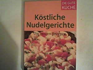 Image du vendeur pour Kstliche Nudelgerichte: Die besten Rezepte (Die gute Kche) mis en vente par ANTIQUARIAT FRDEBUCH Inh.Michael Simon