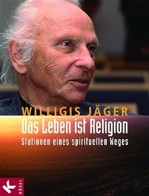 Seller image for Das Leben ist Religion Stationen eines spirituellen Weges for sale by Leipziger Antiquariat