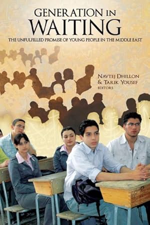 Immagine del venditore per Generation in Waiting : The Unfulfilled Promise of Young People in the Middle East venduto da GreatBookPrices