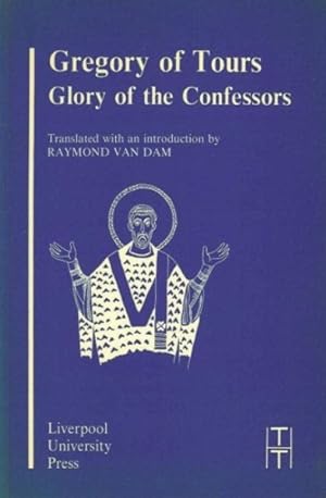 Bild des Verkufers fr Gregory of Tours : Glory of the Confessors zum Verkauf von GreatBookPrices
