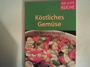 Bild des Verkufers fr Kstliches Gemse - Die besten Rezepte. Die gute Kche zum Verkauf von ANTIQUARIAT FRDEBUCH Inh.Michael Simon