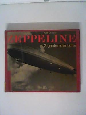 Seller image for Zeppeline, Giganten der Lfte : die grosse Zeit der Luftschiffe for sale by ANTIQUARIAT FRDEBUCH Inh.Michael Simon