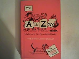 Bild des Verkufers fr Von A bis Zett: Wrterbuch fr Grundschulkinder zum Verkauf von ANTIQUARIAT FRDEBUCH Inh.Michael Simon