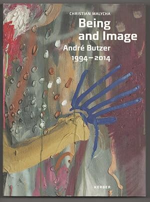 Seller image for Being and Image: Andre Butzer 1994-2014 for sale by Jeff Hirsch Books, ABAA