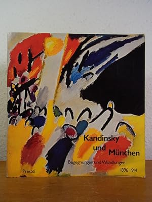 Bild des Verkufers fr Kandinsky und Mnchen. Begegnungen und Wandlungen 1896 - 1914. Ausstellung Stdtische Galerie im Lenbachhaus, Mnchen, 18. August bis 17. Oktober 1982 zum Verkauf von Antiquariat Weber