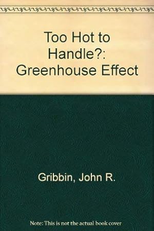 Bild des Verkufers fr Too Hot to Handle?: Greenhouse Effect zum Verkauf von WeBuyBooks