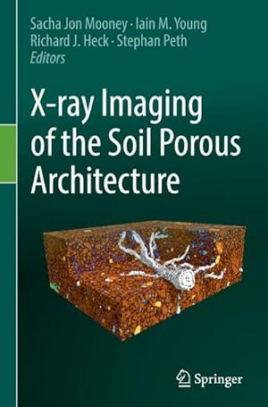 Seller image for X-ray Imaging of the Soil Porous Architecture for sale by AHA-BUCH GmbH
