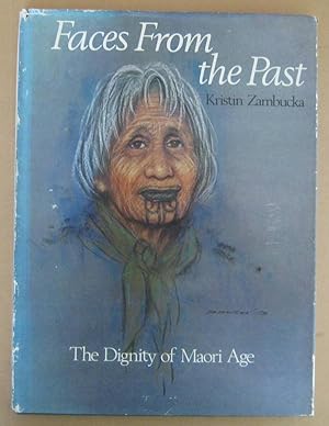 Seller image for Faces From the Past The Dignity of Maori Age for sale by Mainly Fiction