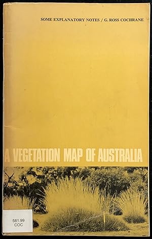 A vegetation map of Australia : some explantory notes.