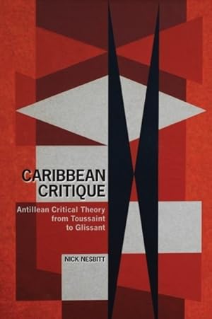 Seller image for Caribbean Critique : Antillean Critical Theory from Toussaint to Glissant for sale by GreatBookPrices