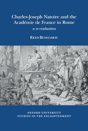 Image du vendeur pour Charles-joseph Natoire and the Acadmie De France in Rome : A Re-evaluation mis en vente par GreatBookPrices