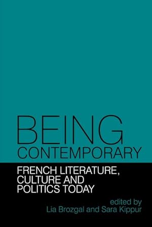 Seller image for Being Contemporary : French Literature, Culture and Politics Today for sale by GreatBookPricesUK