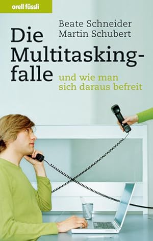 Image du vendeur pour Die Multitaskingfalle: und wie man sich daraus befreit mis en vente par Gerald Wollermann