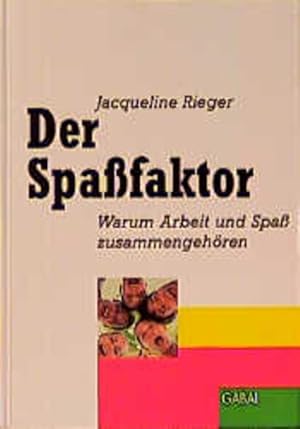 Bild des Verkufers fr Der Spafaktor. Warum Arbeit und Spa zusammengehren. Mit einem Vorwort von Prof. Horst W. Opaschowski (mit bungen) zum Verkauf von Gerald Wollermann